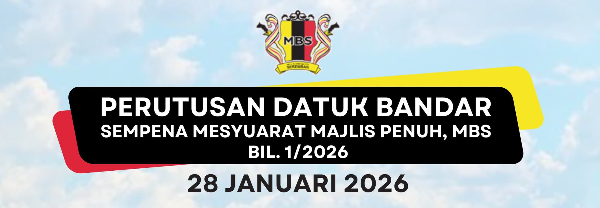 PERUTUSAN DATUK BANDAR SEWAKTU MESYUARAT MAJLIS PENUH MBS BIL.1/2026