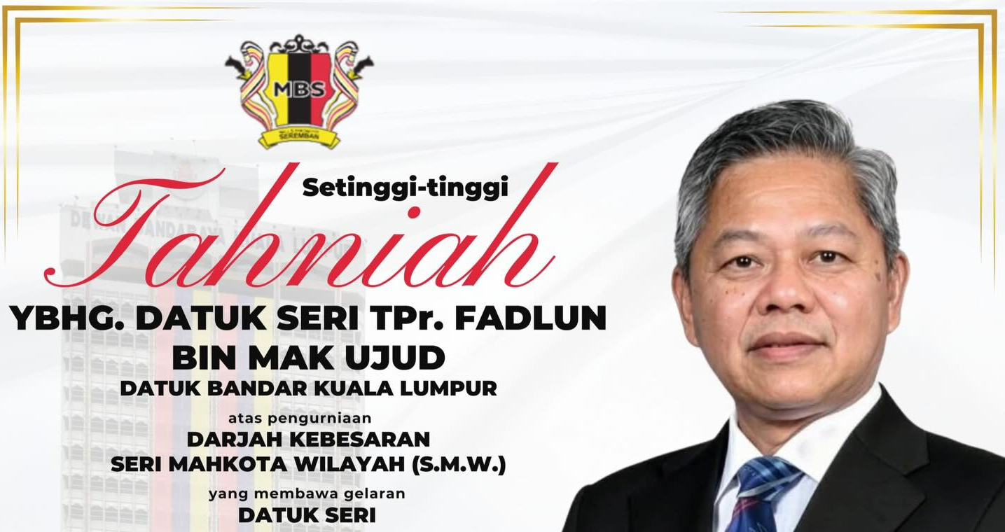 TAHNIAH YBHG. DATUK SERI TPR. FADLUN BIN MAK UJUD