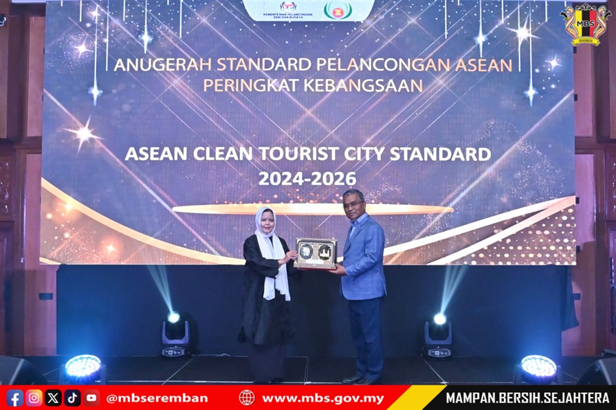 MAJLIS BANDARAYA SEREMBAN TELAH MENERIMA ANUGERAH ASEAN CLEAN TOURIST CITY STANDARD 2024 - 2026 PERINGKAT KEBANGSAAN